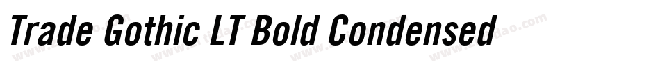 Trade Gothic LT Bold Condensed No. 20 Oblique字体转换